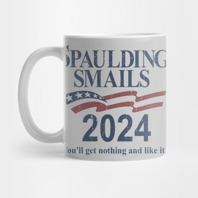 Spaulding & Smails 2024 - You'll get nothing and like it by rajem